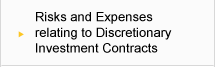 Risks and Expenses relating to Discretionary Investment Contracts